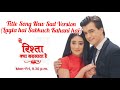 YRKKH Lagta Hai Sabkuch Title New Sad Kaira Version