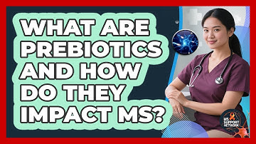 What Are Prebiotics And How Do They Impact MS? - MS Support Network