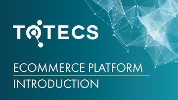 TOTECS Ecommerce Platform Intro | Deploy Powerful, Scalable, Integrated Websites For Your Business