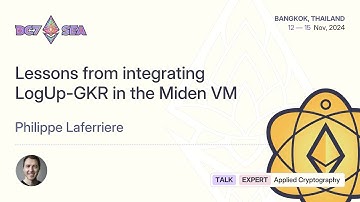 Lessons from integrating LogUp-GKR in the Miden VM by Philippe Laferriere | Devcon SEA
