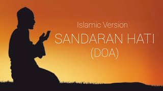 SANDARAN HATI - LIRIK VIDEO (Islamic Version 2021)