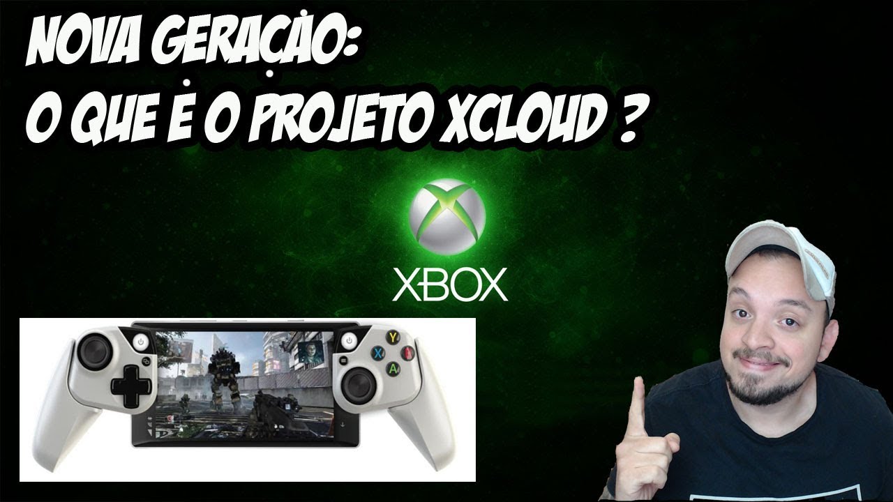 VÍDEO IMPORTANTE!!! O QUE VAI SER O PROJETO XCLOUD NA PRÓXIMA GERAÇÃO DE XBOX ?