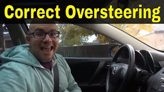 How To Correct Oversteering-Driving Lesson