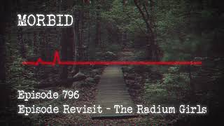 Episode 797: Episode Revisit - The Radium Girls