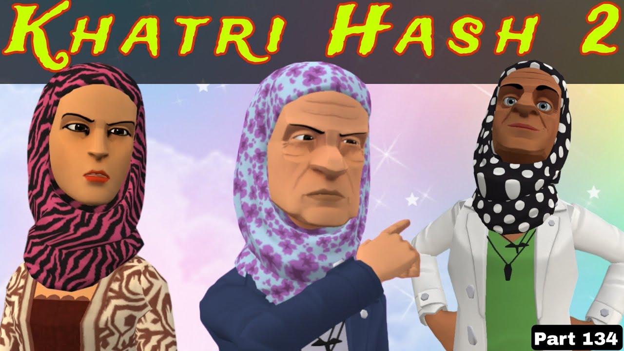 Khatri Hash 2 | Part 134 | Kashmiri Drama | Kashur Circus