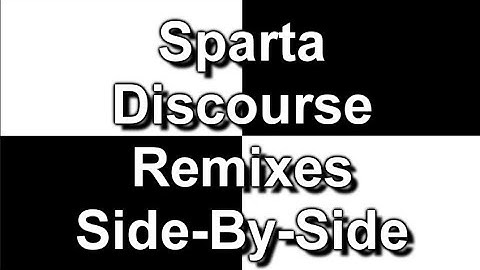 Sparta Discourse Remixes Side-By-Side (DementisXYZ Inspiration)