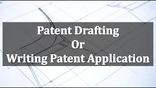 Patent Drafting  Writing Patent Application, how patent attorney work on invention by Prasad Karhad