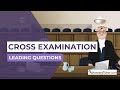 Cross Examination - Leading Questions