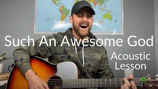 Maverick City Music // TRIBL --- Such An Awesome God --- Acoustic Guitar Lesson/Tutorial [EASY]