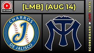 🔴 Charros de Jalisco vs Sultanes de Monterrey | LMB Baseball August 14, 2026 Live SCOREBOARD EN VIVO