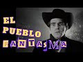 Western | EL PUEBLO FANTASMA | Rodolfo de Anda, Fernando Luján, Julissa | Cine de Oro