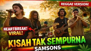 Download Lagu KISAH TAK SEMPURNA – SAMSONS | Cover Reggae Kuproy Bernuansa Galau \u0026 Nostalgia MP3