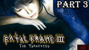 Fatal Frame 3 Walkthrough Part 3 Hour 3 (The Subduing Song)