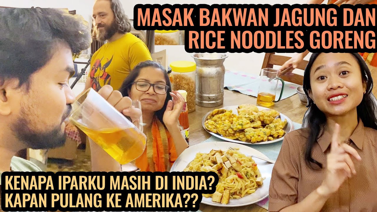 MASAK RICE NOODLES GORENG DAN BAKWAN JAGUNG UNTUK KELUARGA DI INDIA ‼️ DAILY VLOG HIDUP DI INDIA