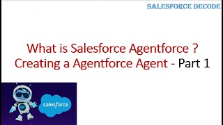 What is Salesforce Agentforce  Creating a Salesforce Agentforce Agent - Part 1