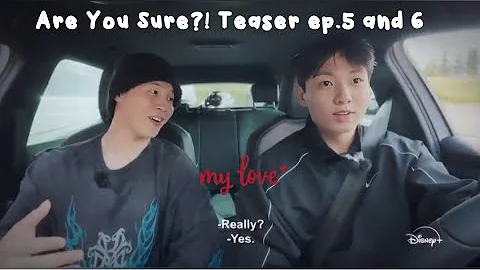 Are You Sure?! Teaser ep. 5+6 ✨️💕