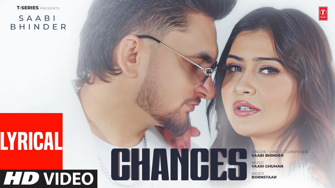 CHANCES (FULL VIDEO) Lyrics | SAABI BHINDER | LATEST PUNJABI SONGS 2025