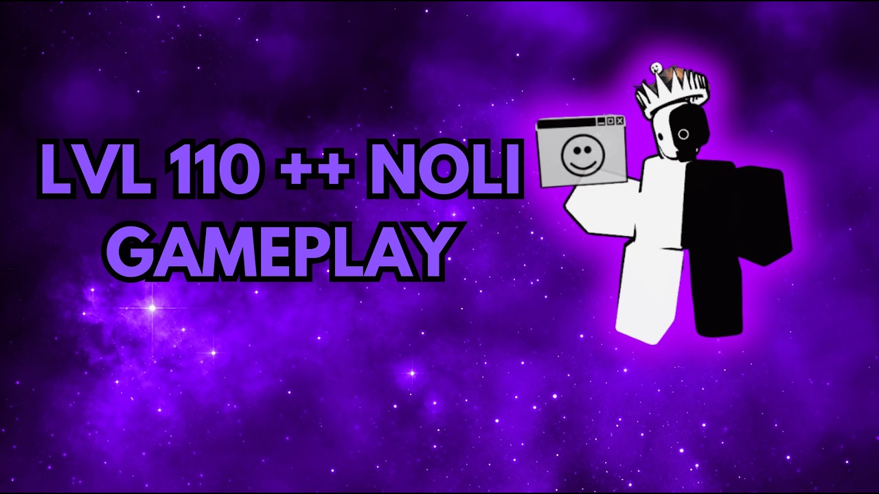 LVL 110 ++ NOLI GAMEPLAY