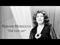 Rübabə Muradova - "Gəl bizə yar"