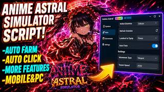 *NEW* [🔥UPDATE 1.5] Anime Astral Simulator Script 2026 | Auto Farm + More (No Key WORKING)