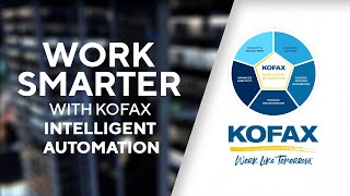 Work Smarter With Kofax Intelligent Automation