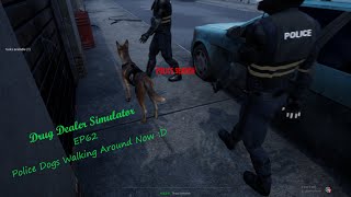 POLICE DOGS WALKING AROUND | Drug Dealer Simulator Gameplay Ep62 screenshot 4