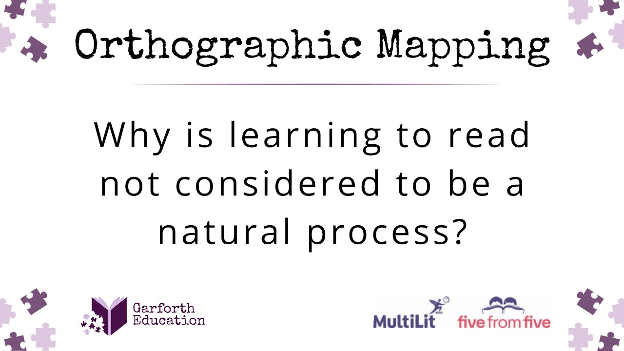 Orthographic Mapping Why Learning To Read Is Not A Natural Process Orthographic Mapping Why Learning To Read Is Not A Natural Process
