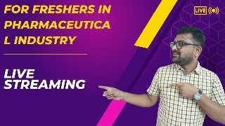 Special Live for Freshers | Pharamceutical industry