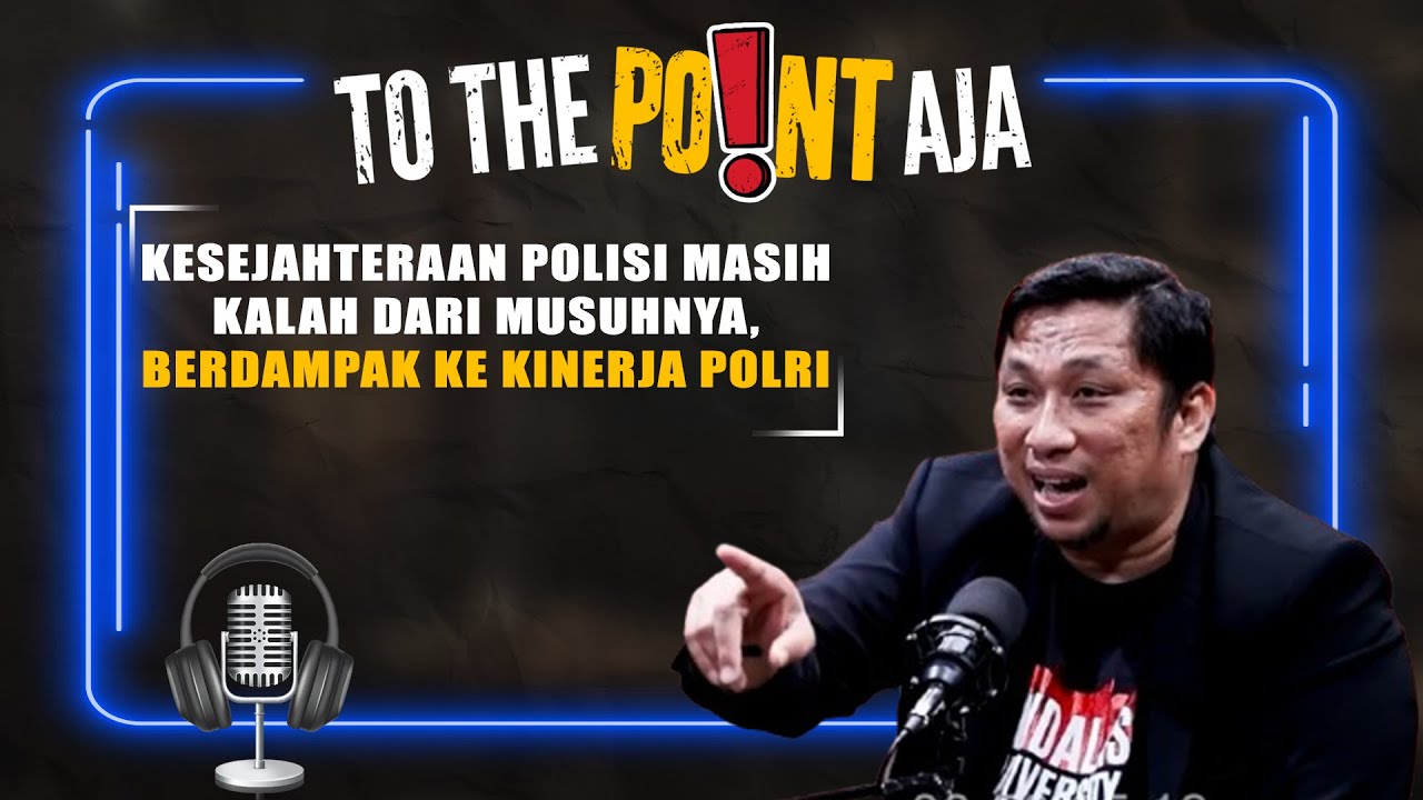 Minimnya Kesejahteraan Jadi Akar Buruknya Sistem Kepolisian Indonesia | To The Point Aja | 24/11