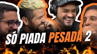 Só Piadas Pesadas Se Rir Já Sabe Né? - Parte Ii