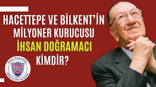 Hacettepe Ve Bilkent’in Milyoner Kurucusu İhsan Doğramaci Kimdir? Yök’in İlk Milyoner Başkanı