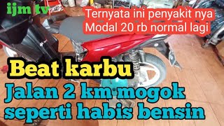 beat karbu matian .jarak 2km mogok seperti habis bensin