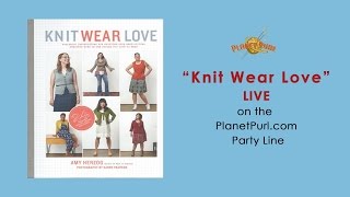 Knit Wear Love with Amy Herzog Live on the Party Line 5-18-15