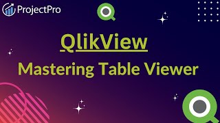 Mastering QlikView's Table Viewer for Efficient Data Visualization