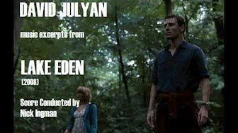 David Julyan: music excerpts from Lake Eden (2008) David Julyan: music excerpts from Lake Eden (2008)