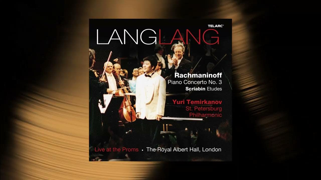 Lang Lang Rachmaninoff, Piano Concerto No. 3 III (Official Audio