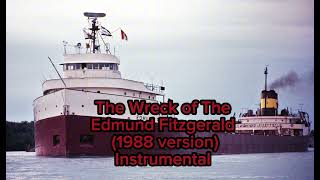 The Wreck of The Edmund Fitzgerald (1988 Version) Instrumental