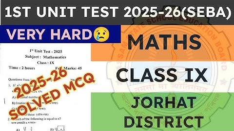 Class 9 1st unit test Maths Question Paper 2025-2026 | General Maths | Jorhat District | seba