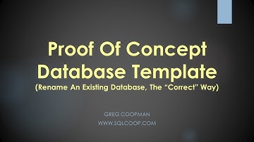 Proof of Concept Database Template (Renaming an Existing Database, The “Correct” Way) - POC Lesson 5