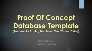 Proof of Concept Database Template (Renaming an Existing Database, The “Correct” Way) - POC Lesson 5