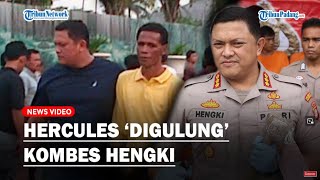 🔴 Kombes Hengki tak Takut, 2 Kali 'Seret' Hercules sejak 2013