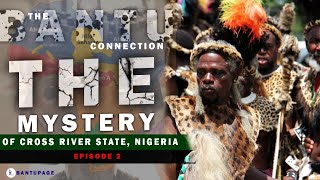 The Bantus of Nigeria: A Melting Pot of Languages (EP2)