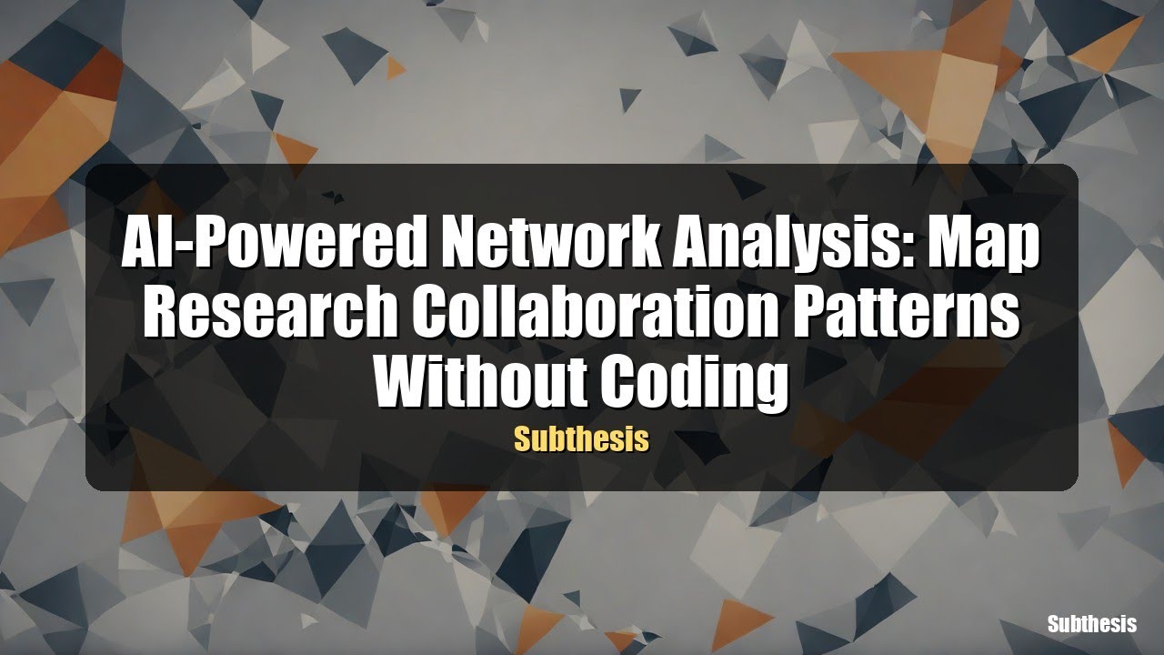 AI-Powered Network Analysis: Map Research Collaboration Patterns Without Coding