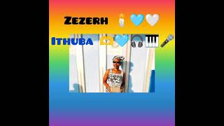 Zezerh  Ithuba radio Edit 