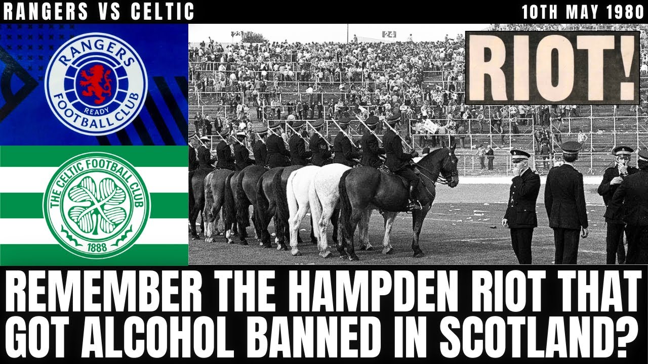The Riot That Got Booze Banned Forever - Rangers vs Celtic 1980 Explained
