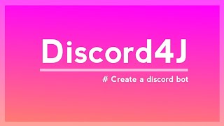 Create A Discord Bot Using Java With Discord4J