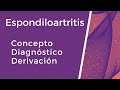 Espondiloartritis - Importancia del diagnóstico precoz: Criterios de derivación en atención primaria