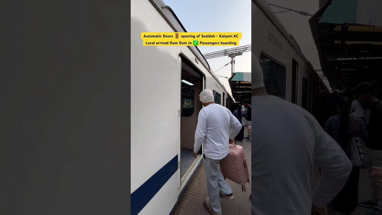 Automatic Doors 🚪 opening of Sealdah - Kalyani AC Local arrived Dum Dum Jn ✅ Passengers boarding