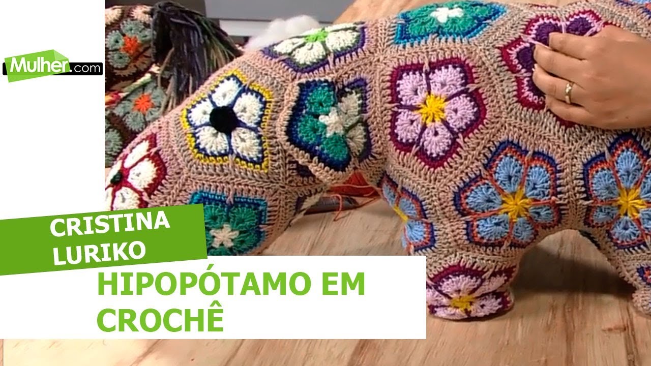 Hipopótamo em crochê - Cristina Luriko - 07/05/2018