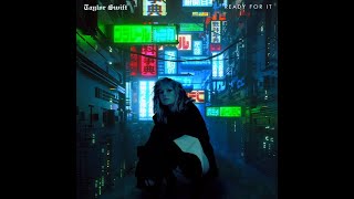 Famous Taylor Swift - ...Ready For It? (Extended Version) Profile
